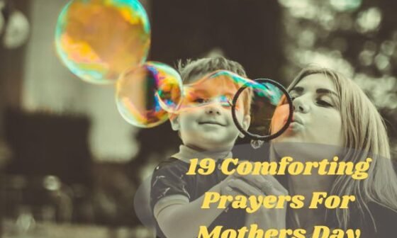 19 Comforting Prayers For Mothers Day