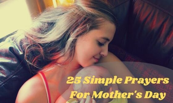 25 Simple Prayers For Mother's Day