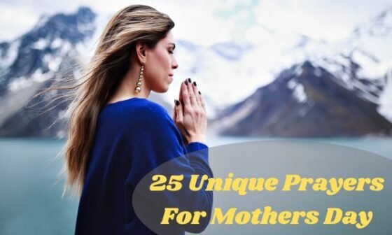 25 Unique Prayers For Mothers Day