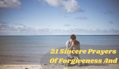 21 Sincere Prayers Of Forgiveness And Repentance