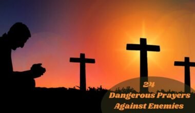 Dangerous Prayers Against Enemies With Bible Verses