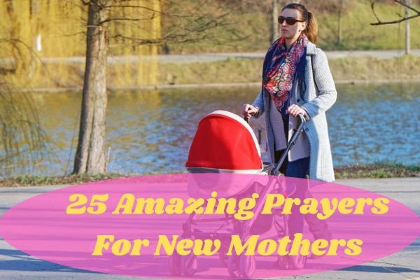 Prayers For New Mothers