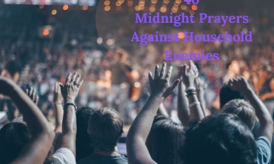 Midnight Prayers Against Household Enemies