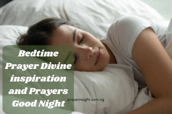 Bedtime Prayer Divine inspiration and Prayers Good Night