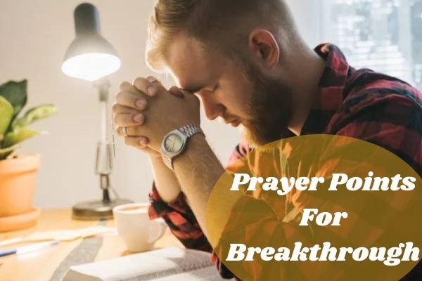 Prayer Points For Breakthrough