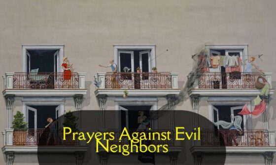 Prayers Against Evil Neighbors